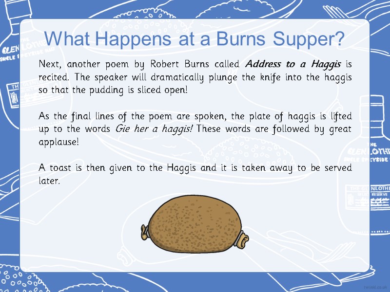 What Happens at a Burns Supper? Next, another poem by Robert Burns called Address